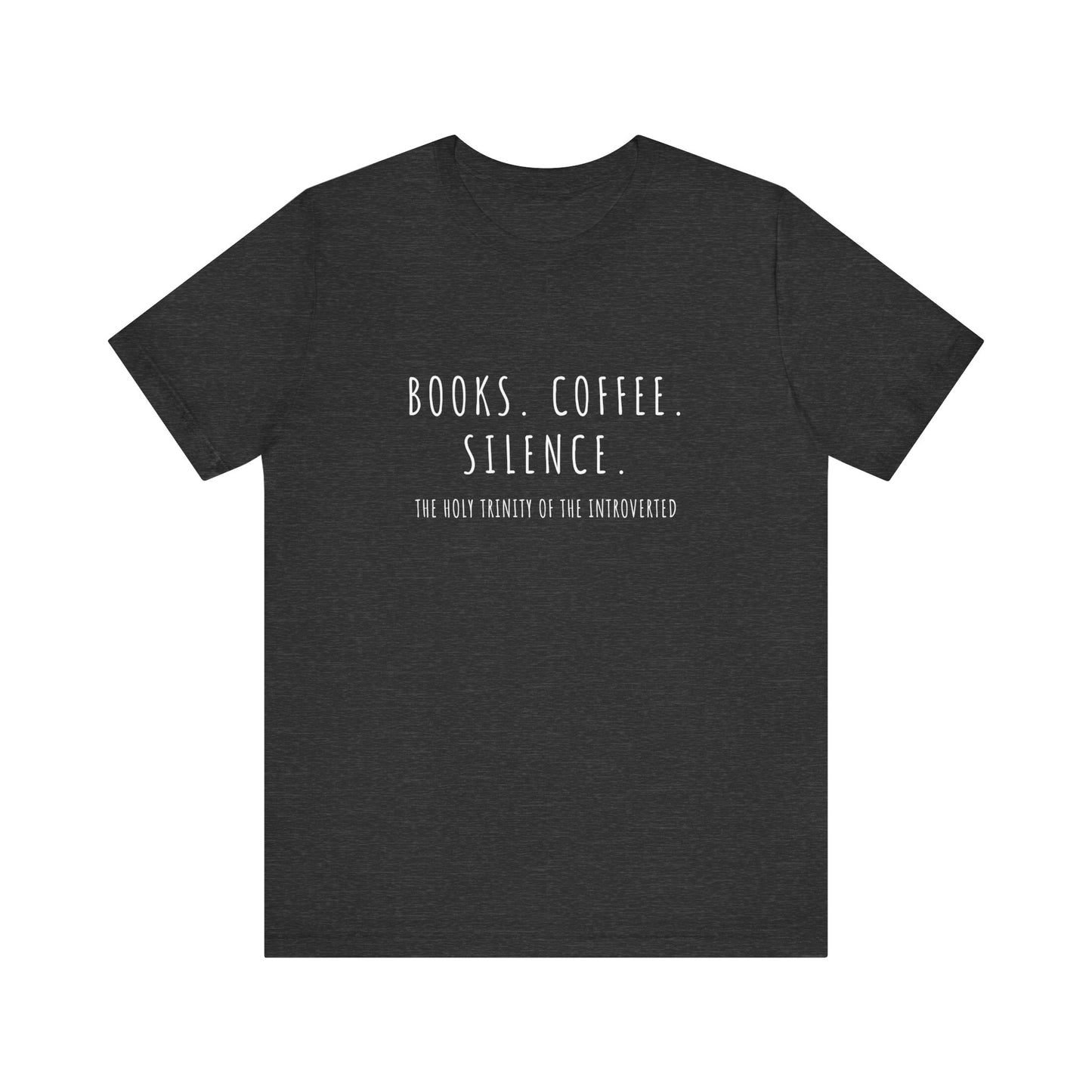 Books, Coffee, Silence - Unisex Jersey Short Sleeve Tee for Introverts
