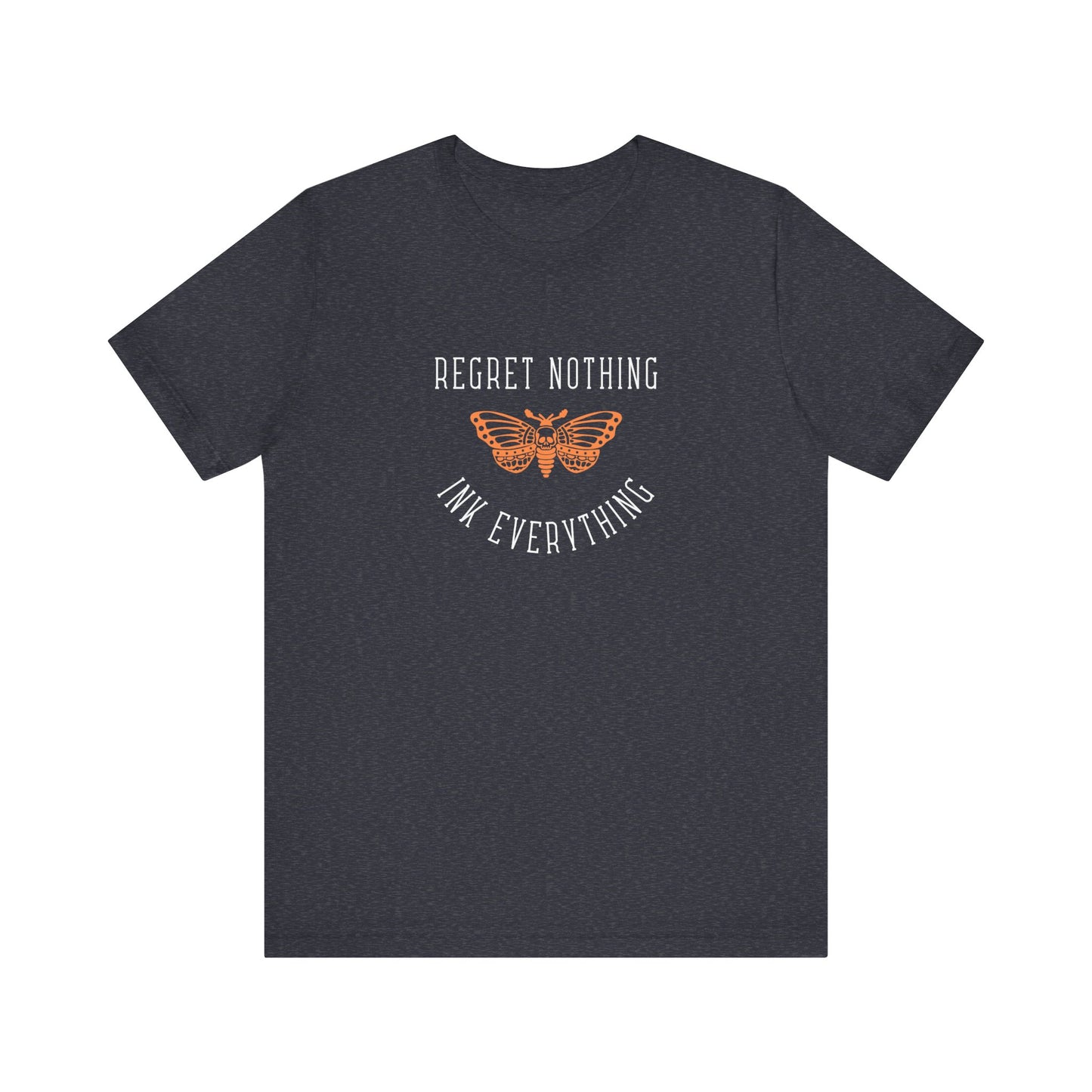 Regret Nothing. Graphic T-shirt