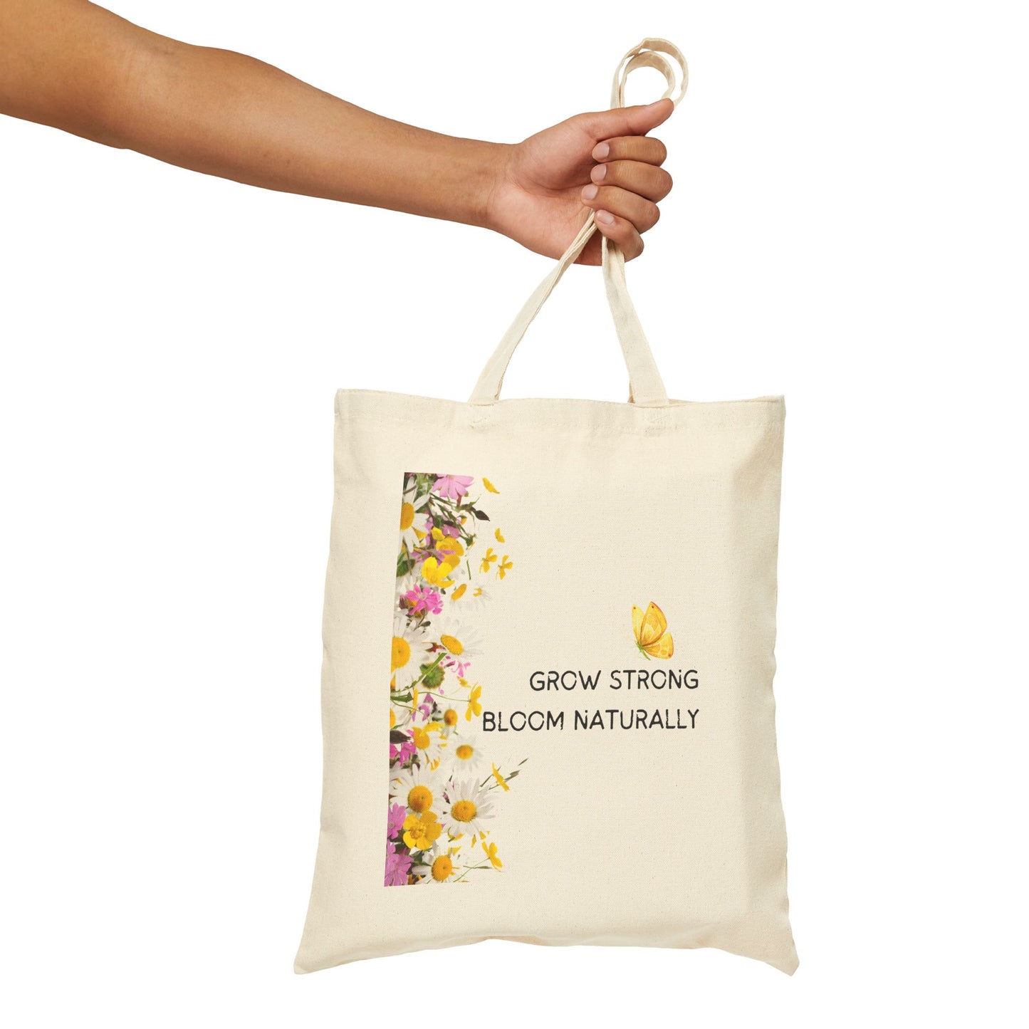 Grow Strong. Bloom Naturally. Canvas Tote Bag.