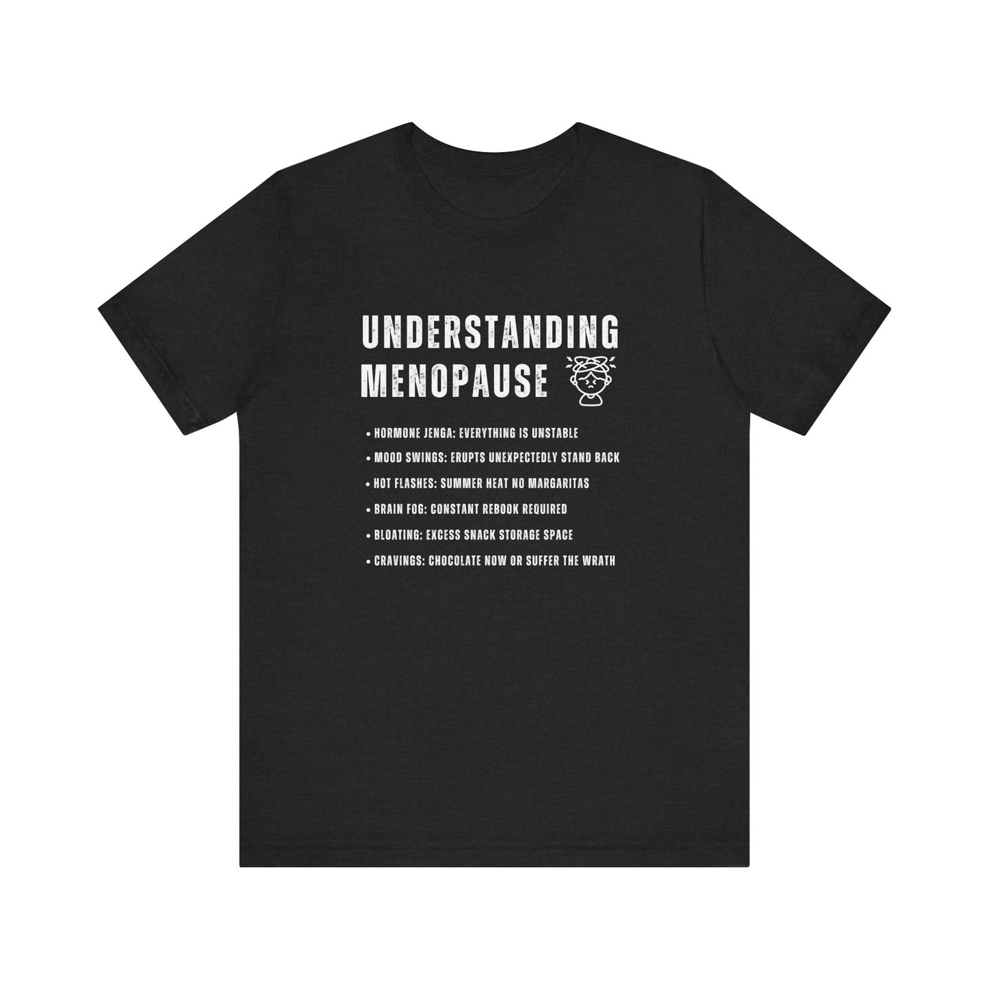 Understanding Menopause - Funny T-Shirt