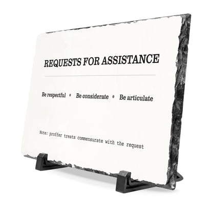 Slate Desk Plaque | Requests for Assistance