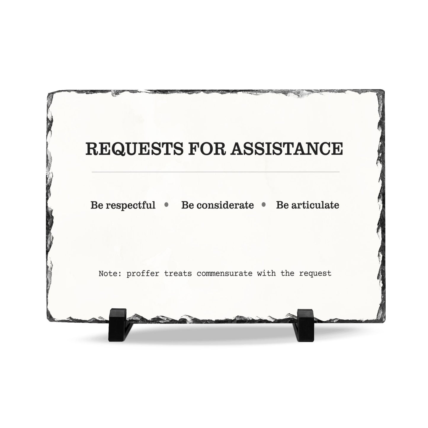Slate Desk Plaque | Requests for Assistance