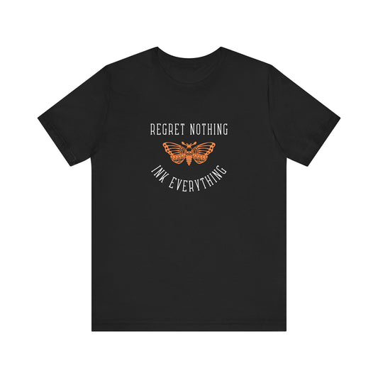 Regret Nothing. Graphic T-shirt