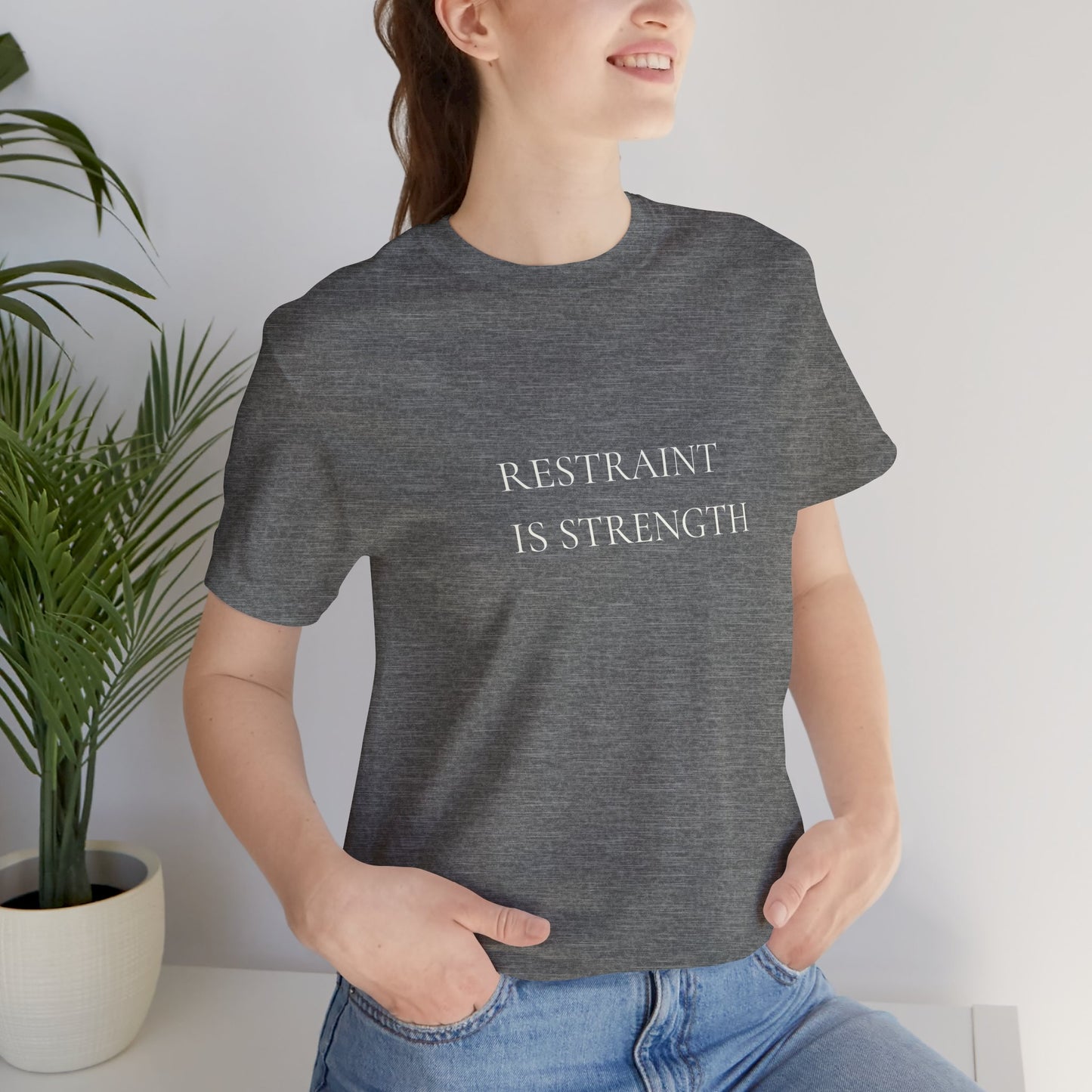 Restraint Is Strength — Minimalist Tee