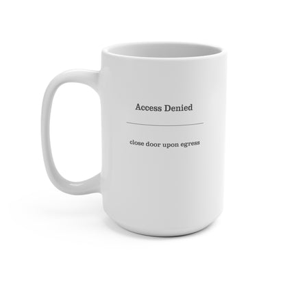 Access Denied | Mug 15oz